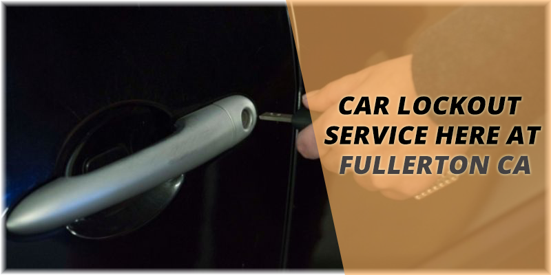 Car Lockout Service in Fullerton, CA